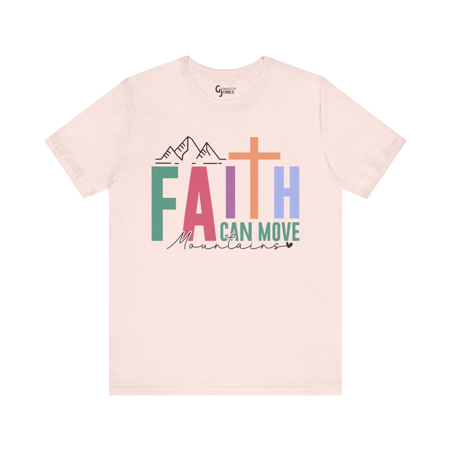 Faith Can Move Mountains - Unisex T-Shirt
