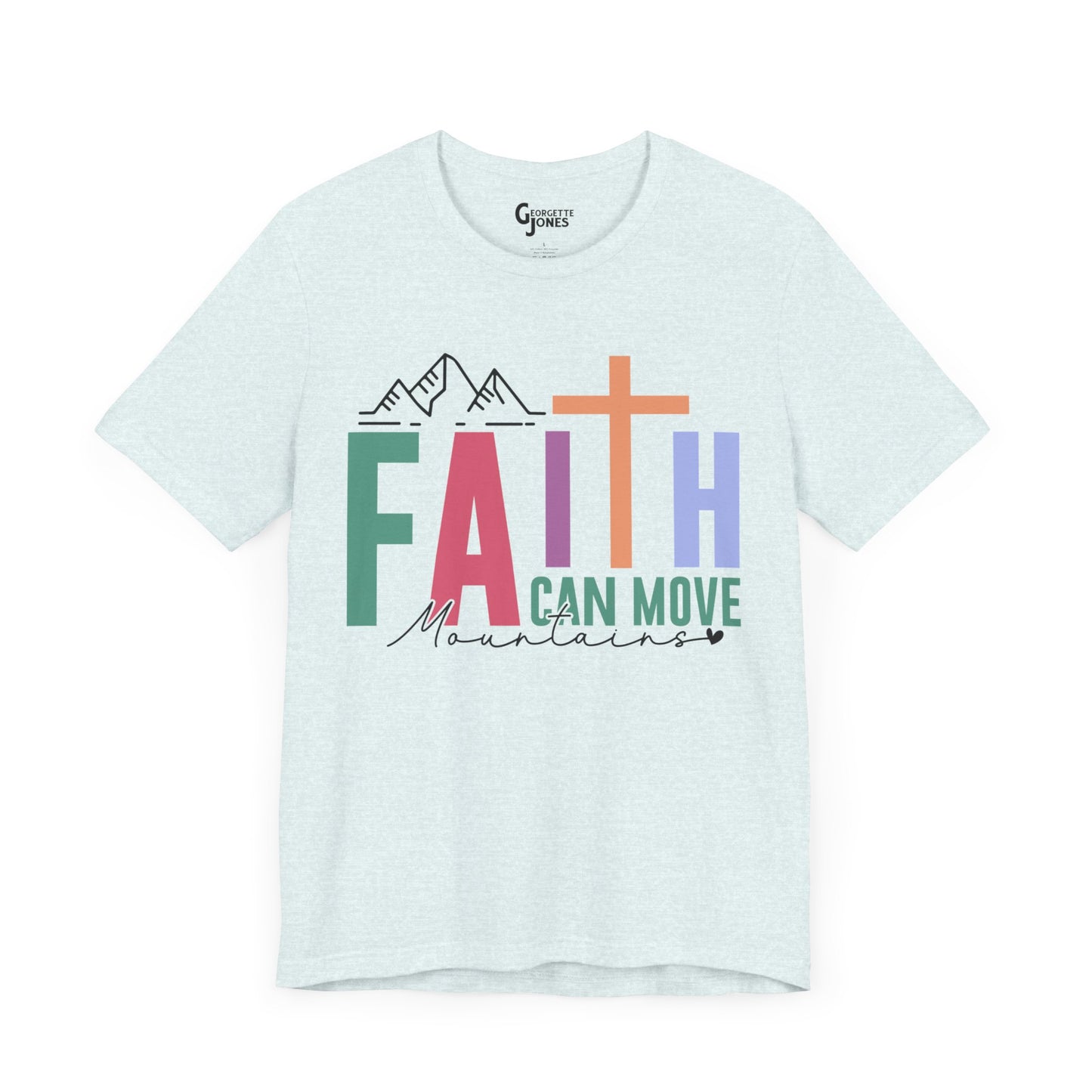 Faith Can Move Mountains - Unisex T-Shirt