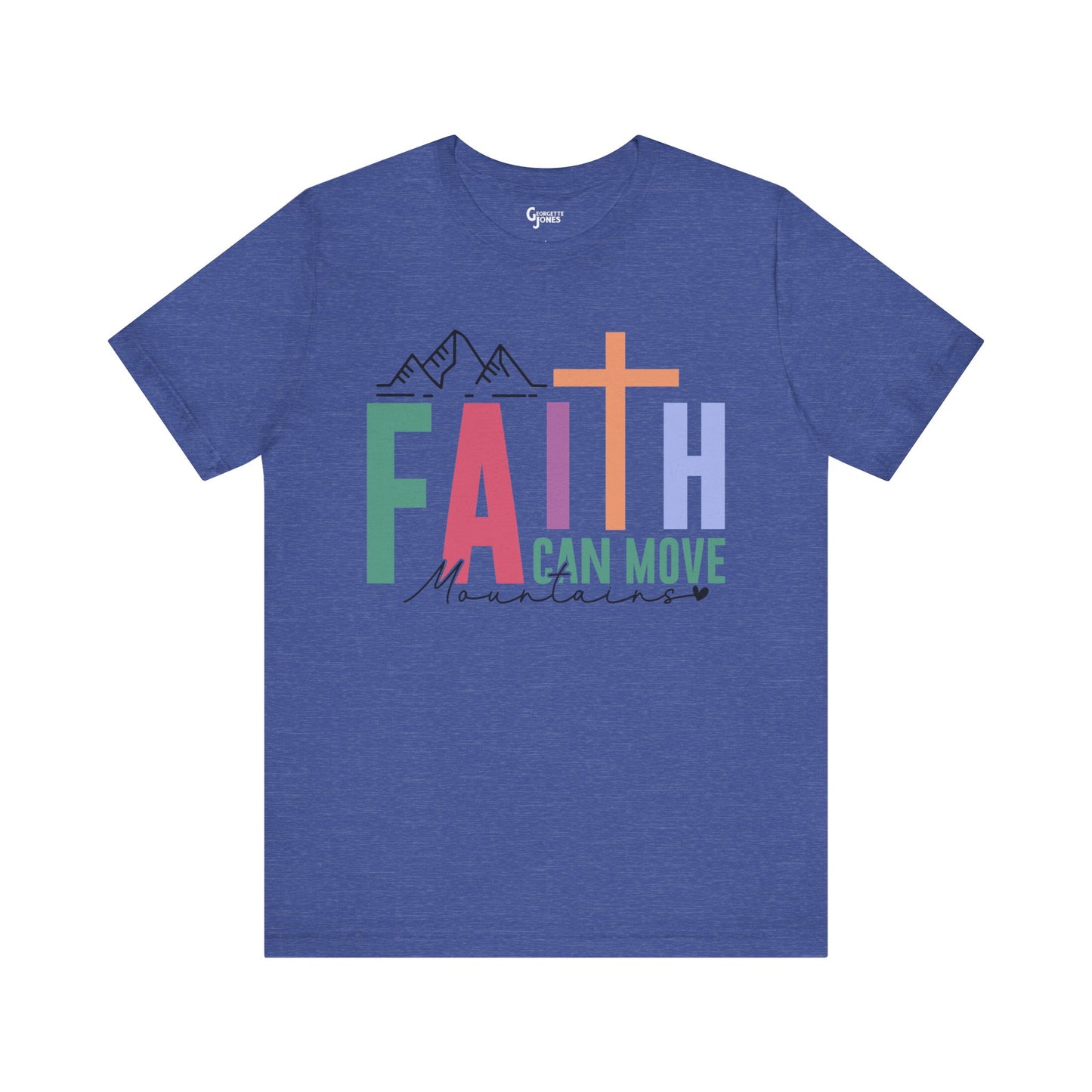 Faith Can Move Mountains - Unisex T-Shirt