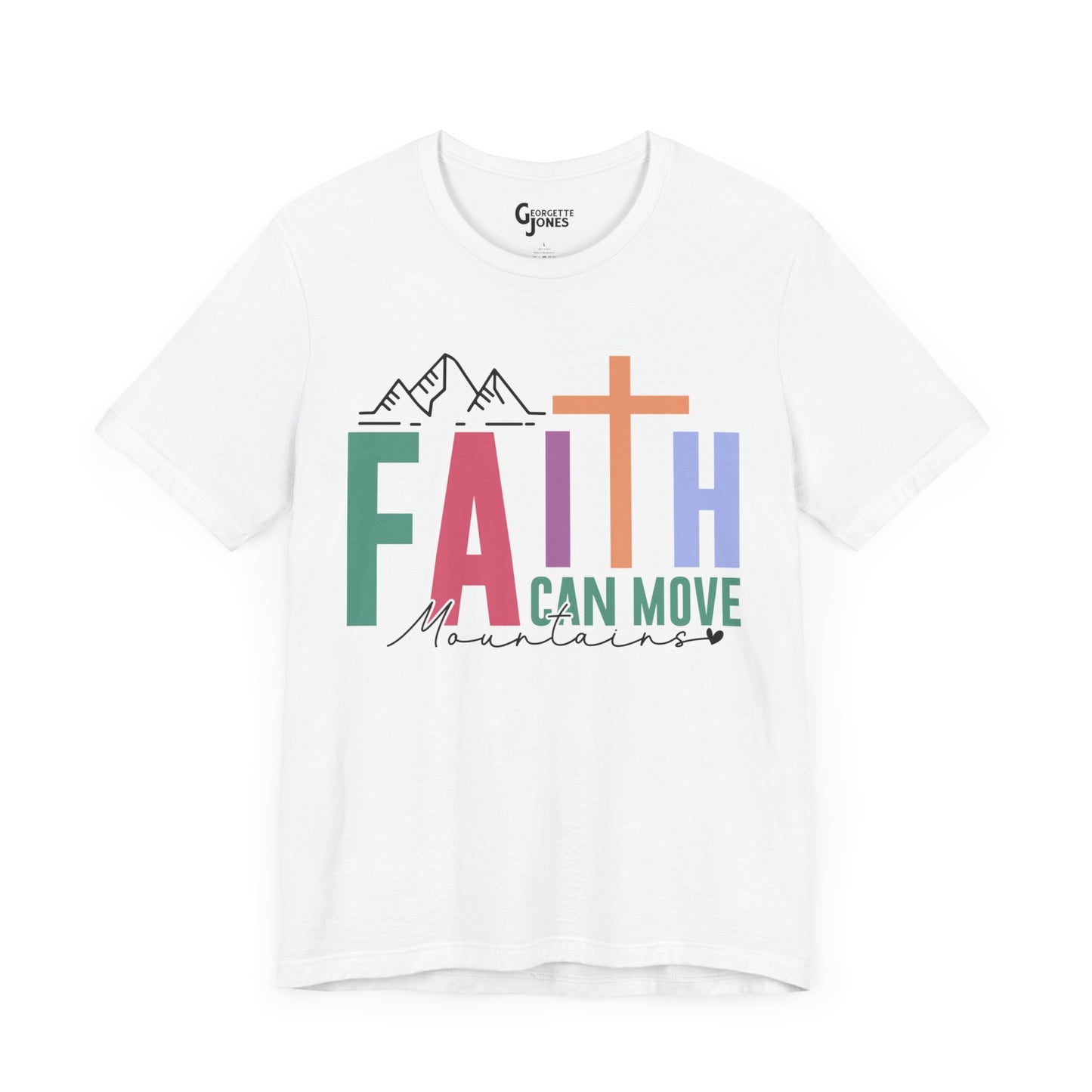 Faith Can Move Mountains - Unisex T-Shirt