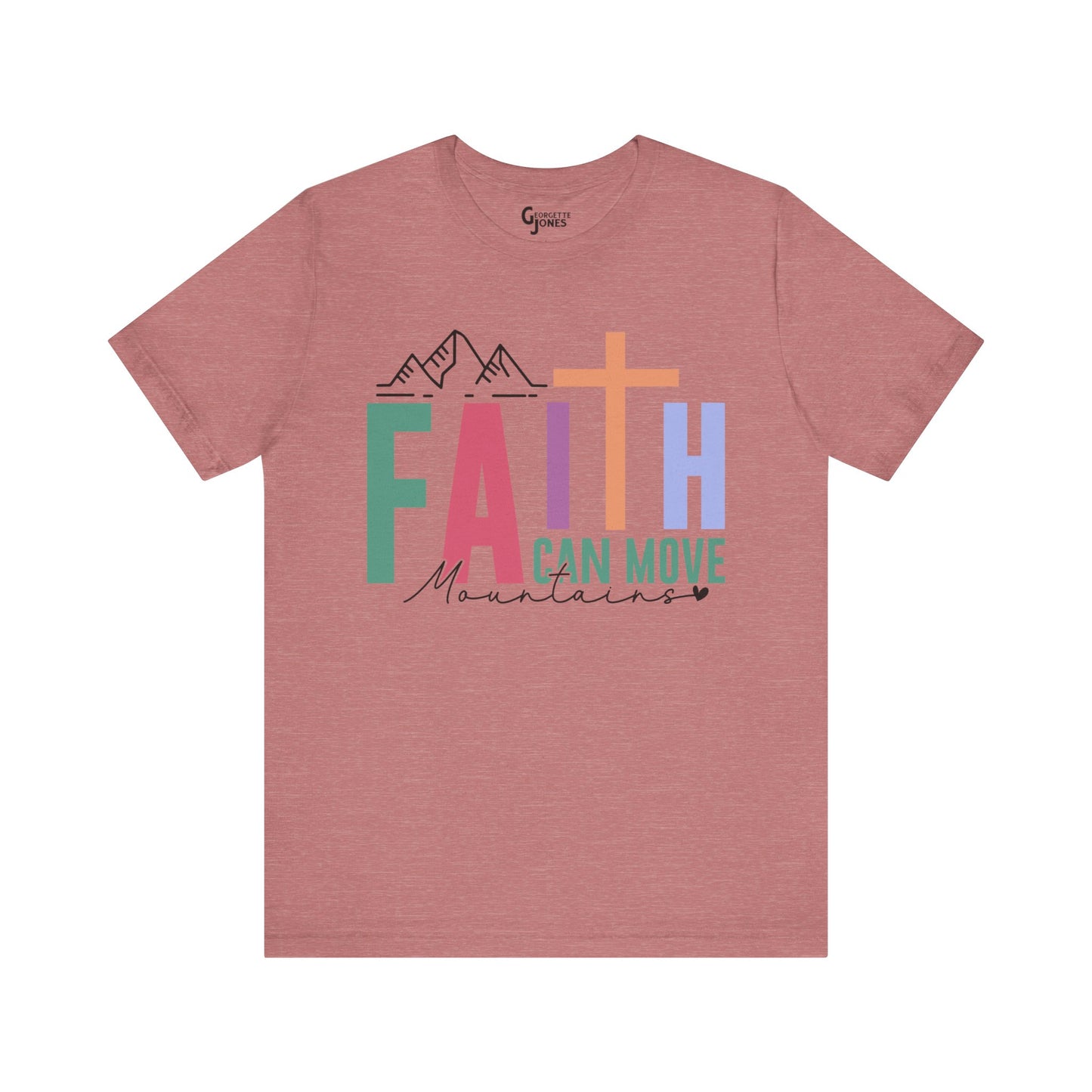 Faith Can Move Mountains - Unisex T-Shirt