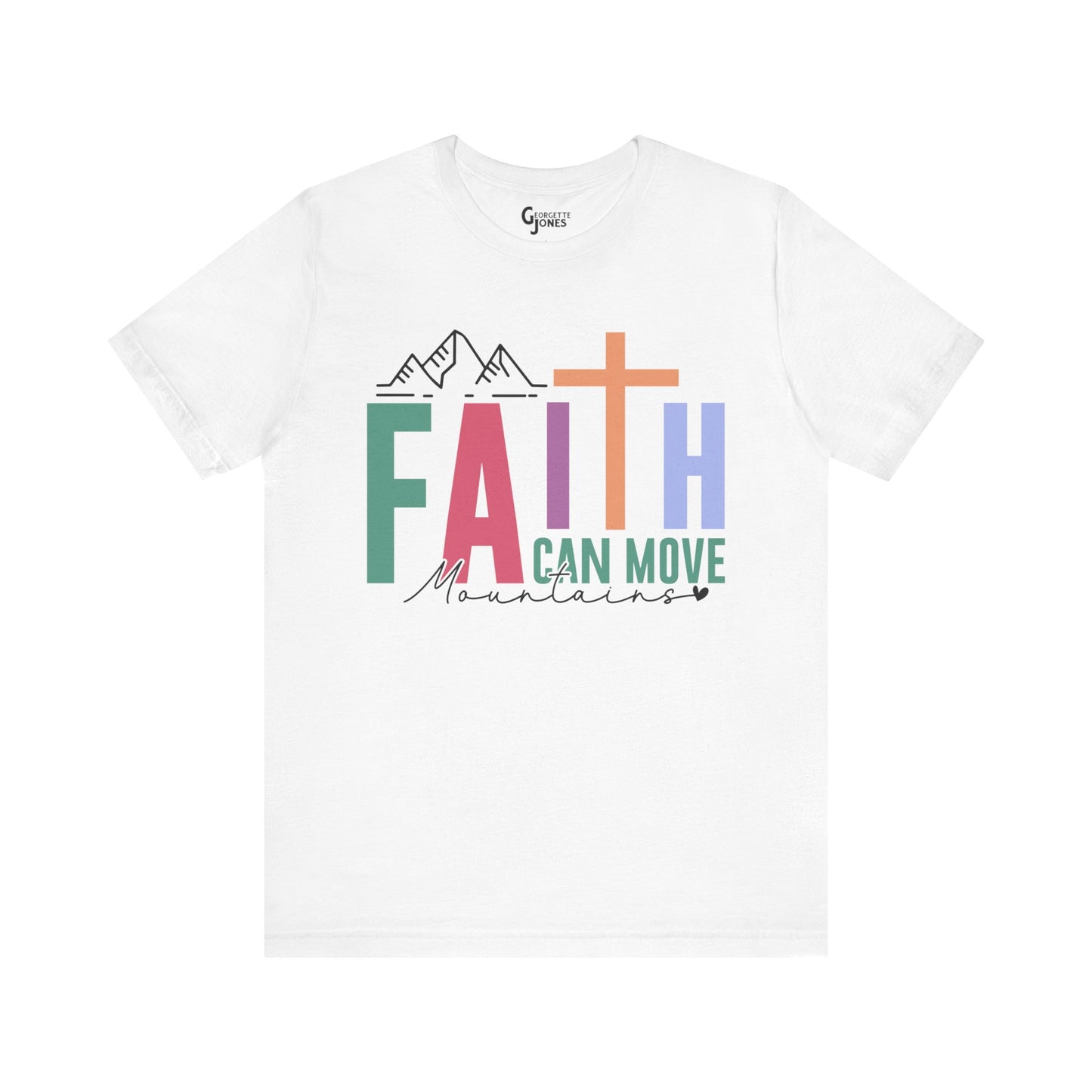 Faith Can Move Mountains - Unisex T-Shirt