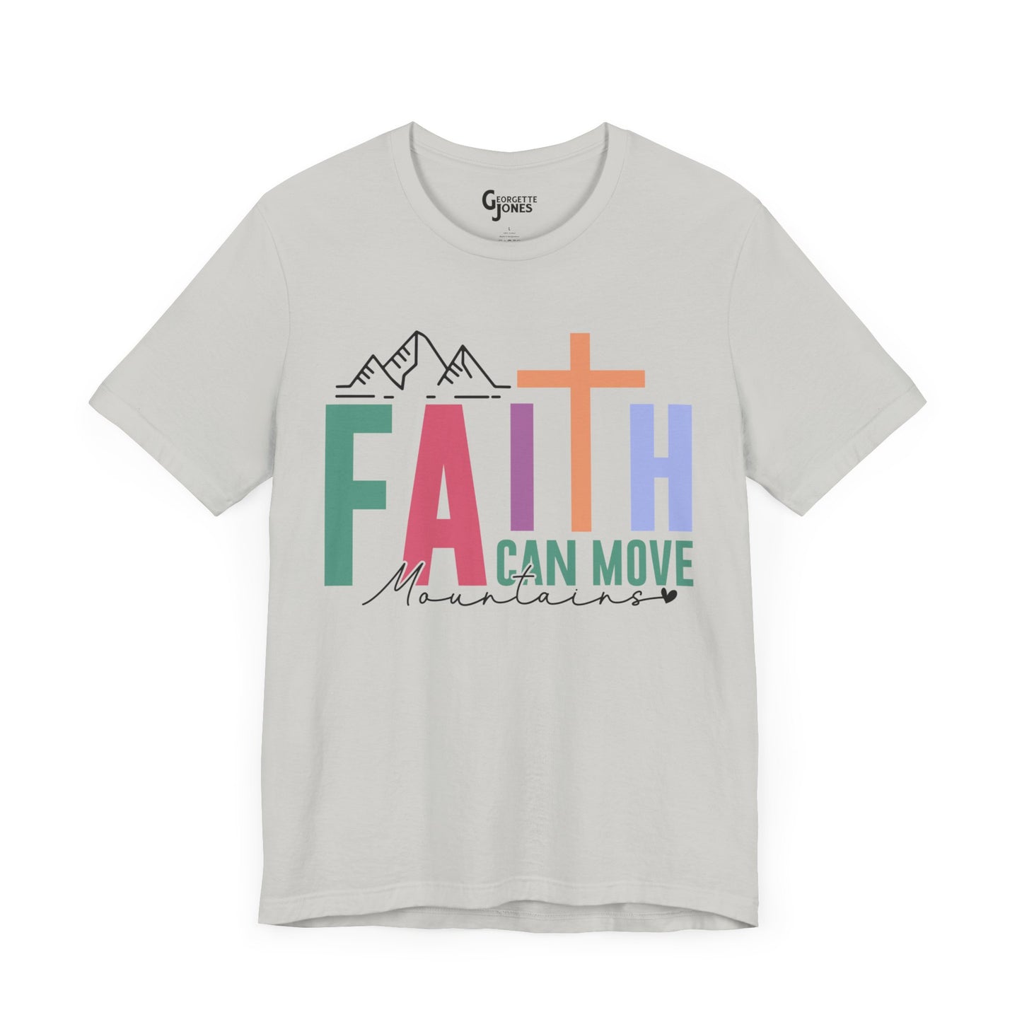 Faith Can Move Mountains - Unisex T-Shirt
