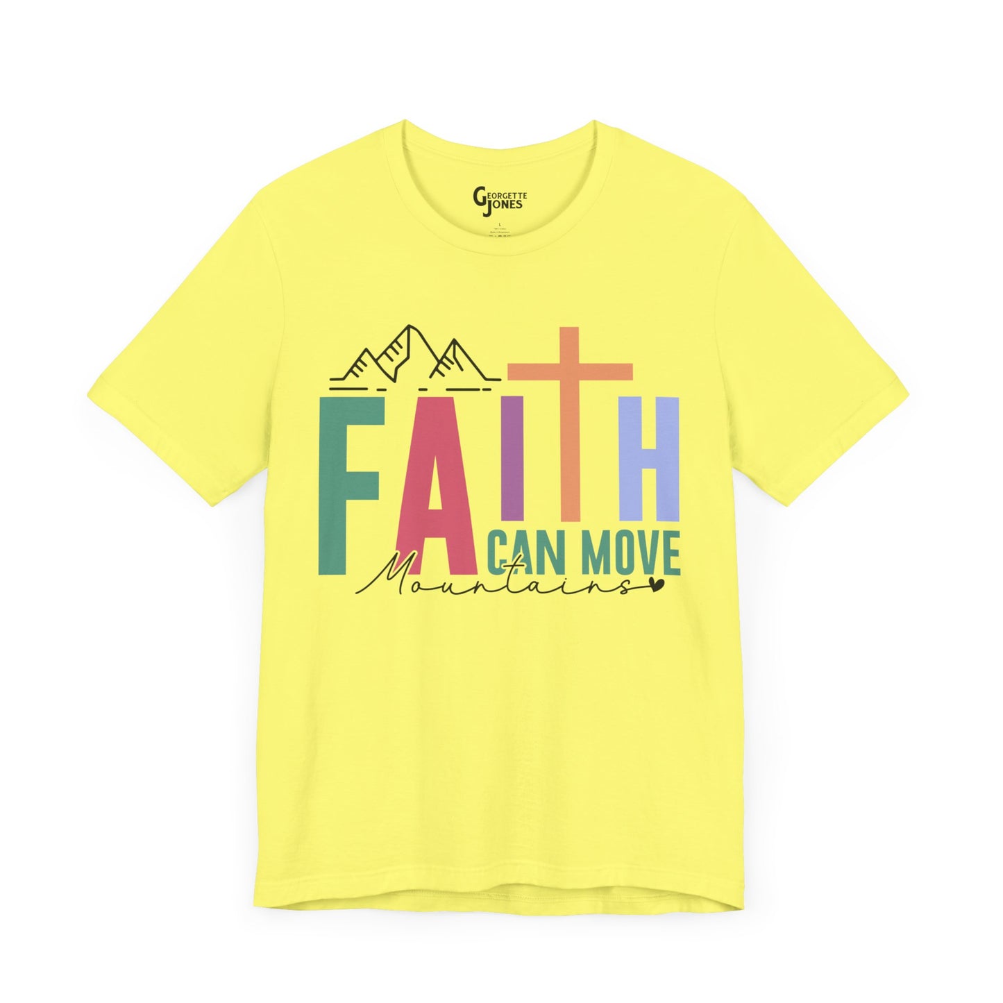 Faith Can Move Mountains - Unisex T-Shirt