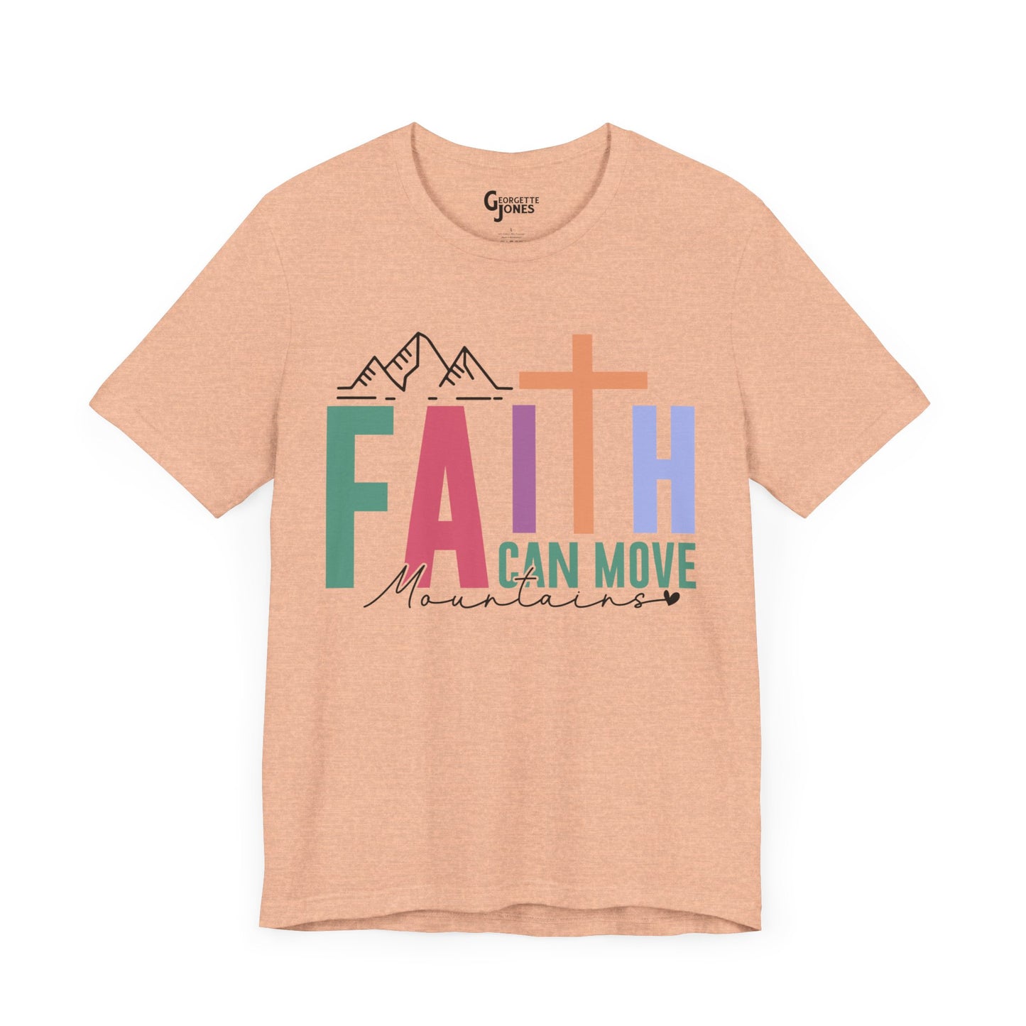 Faith Can Move Mountains - Unisex T-Shirt