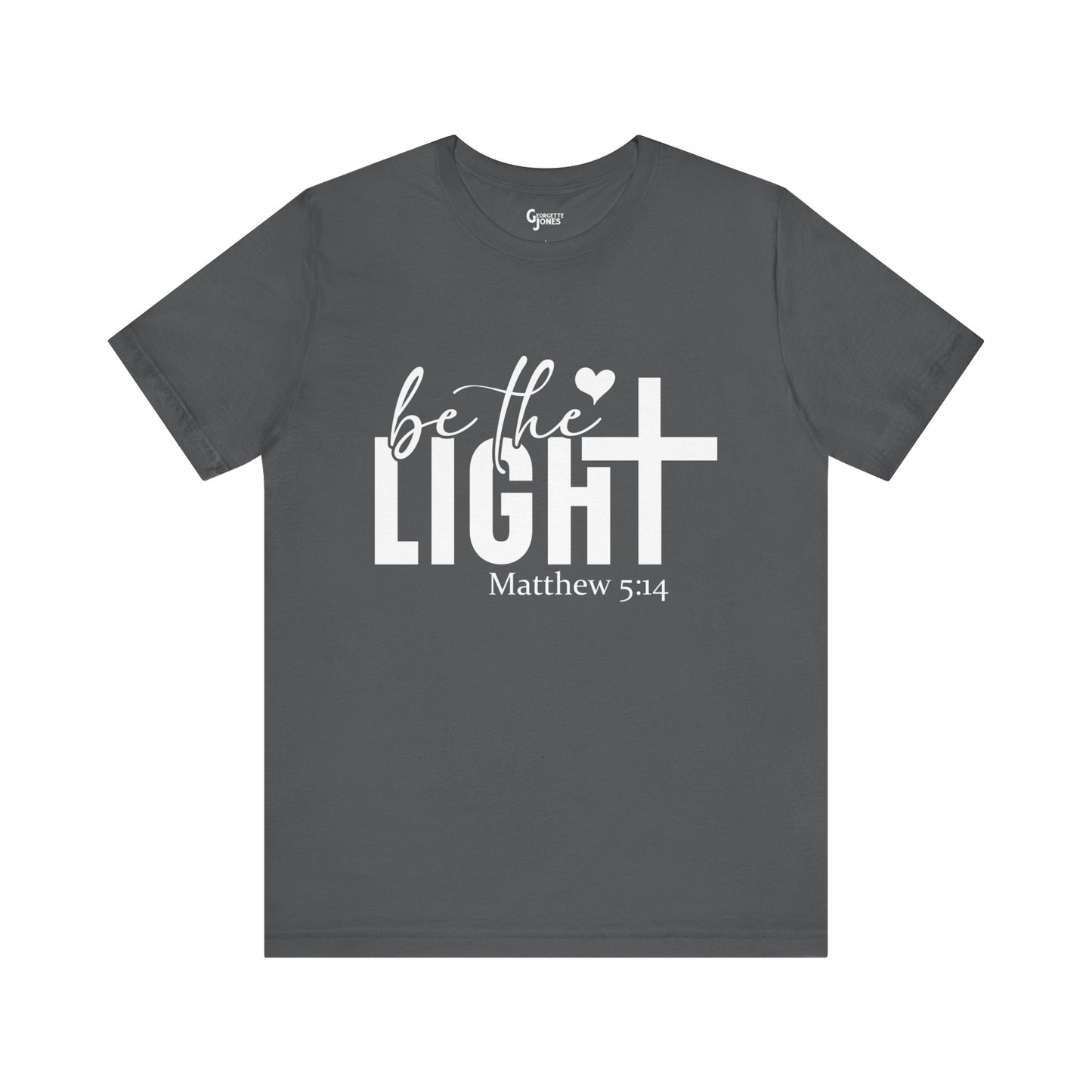 Be the Light - Unisex T-Shirt