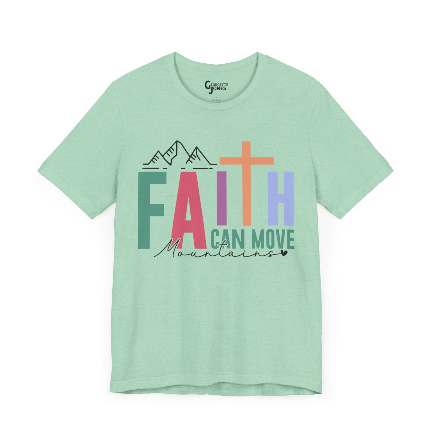 Faith Can Move Mountains - Unisex T-Shirt
