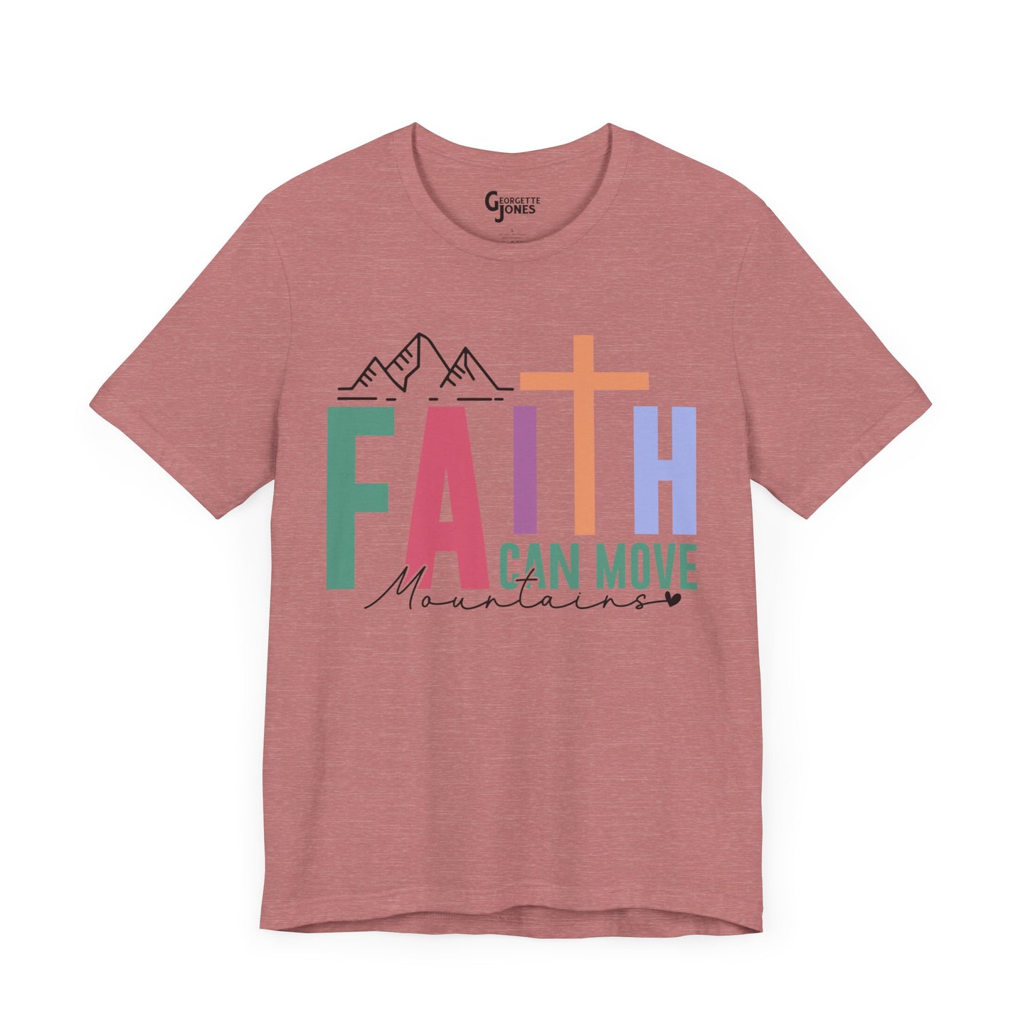 Faith Can Move Mountains - Unisex T-Shirt