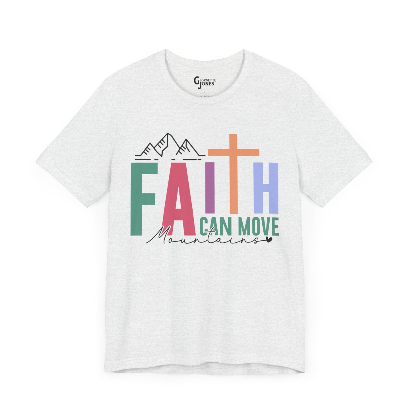 Faith Can Move Mountains - Unisex T-Shirt