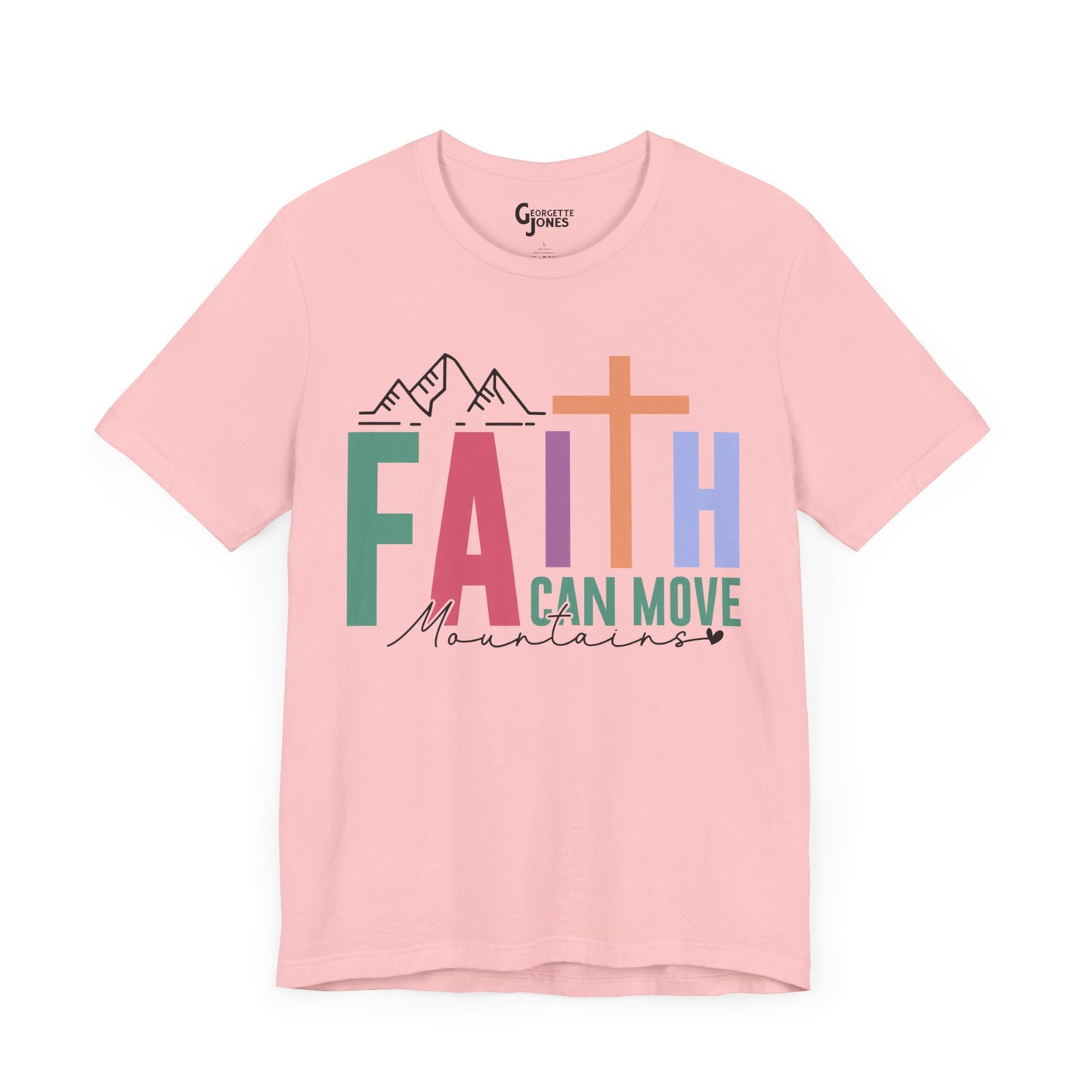 Faith Can Move Mountains - Unisex T-Shirt