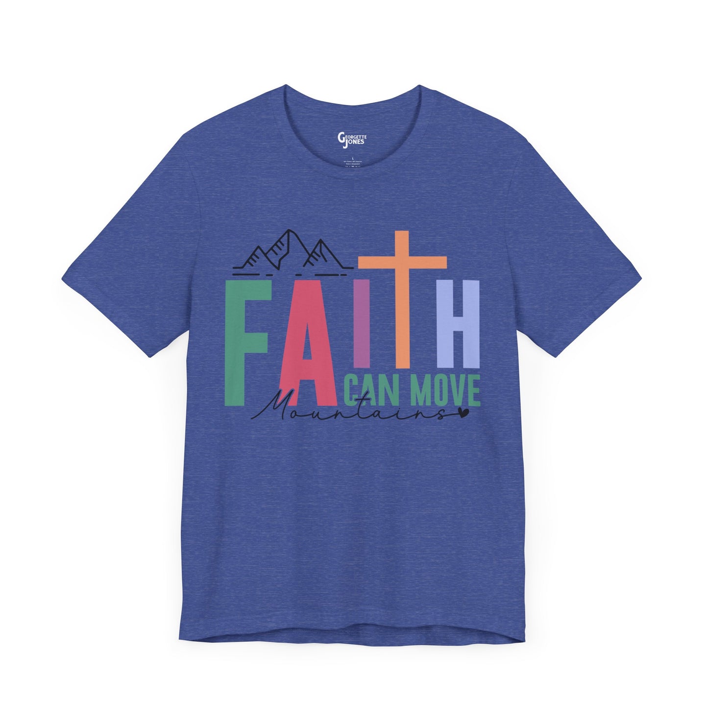 Faith Can Move Mountains - Unisex T-Shirt
