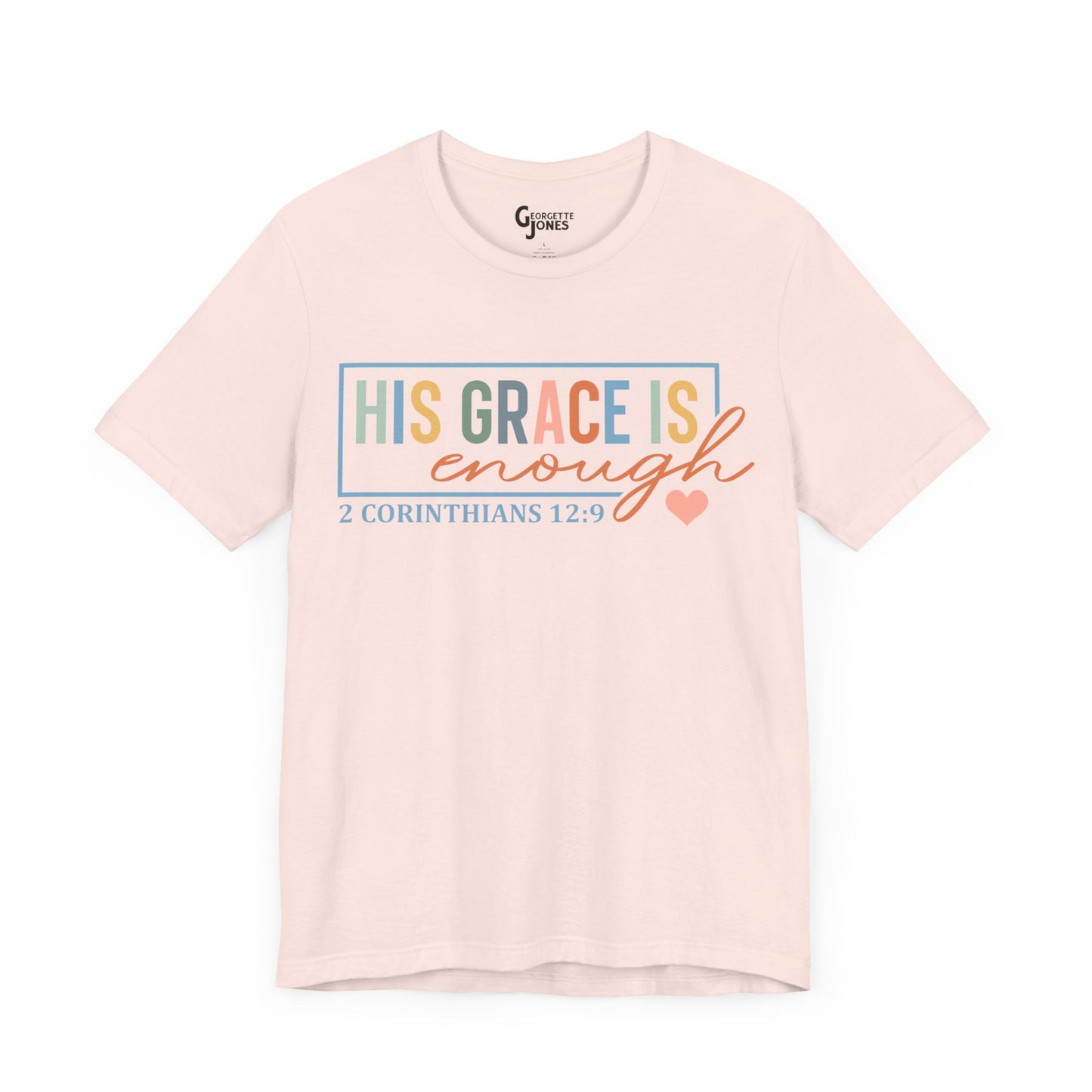 His Grace Is Enough - Unisex T-Shirt