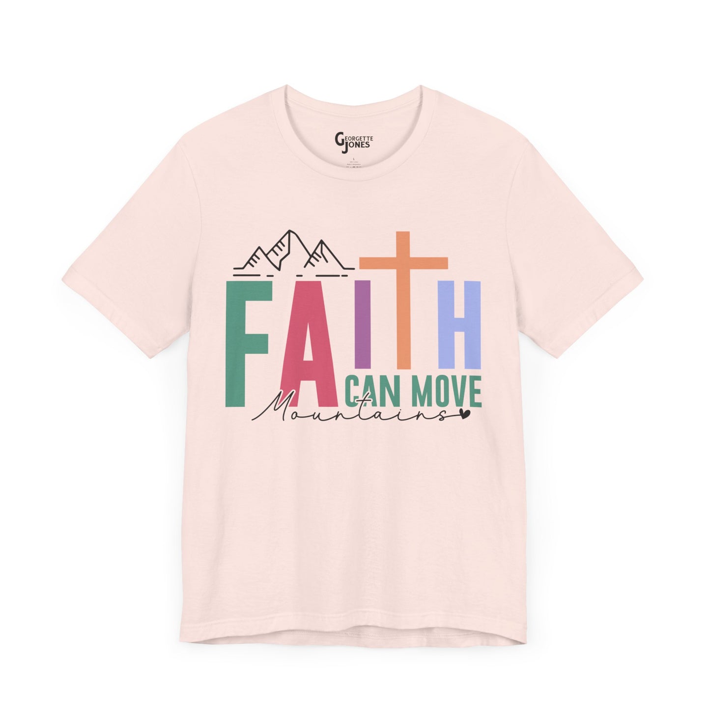 Faith Can Move Mountains - Unisex T-Shirt