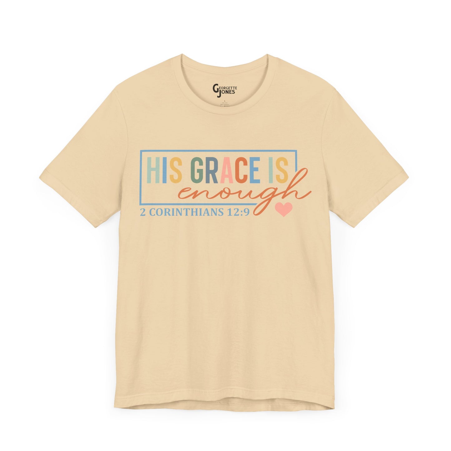 His Grace Is Enough - Unisex T-Shirt