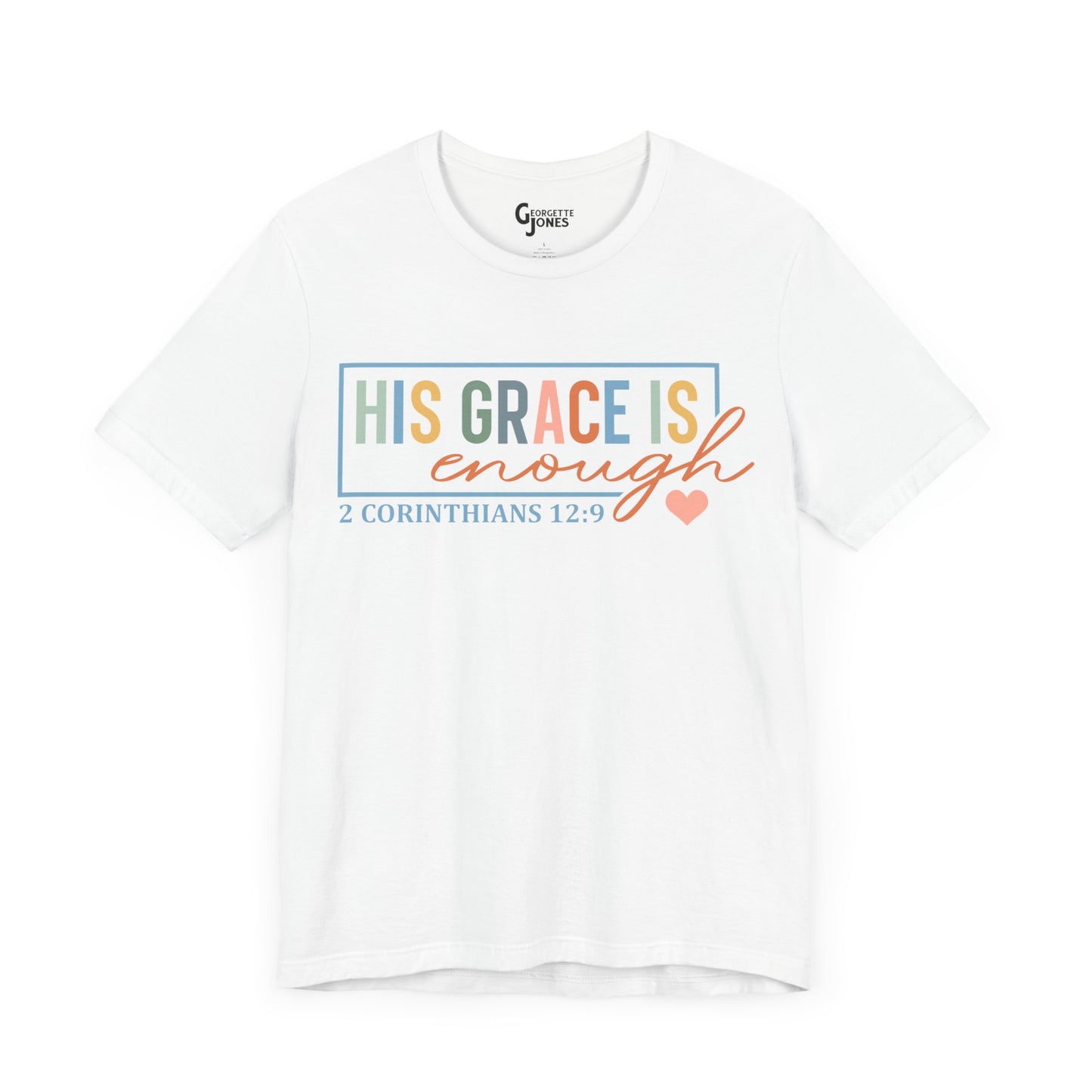 His Grace Is Enough - Unisex T-Shirt