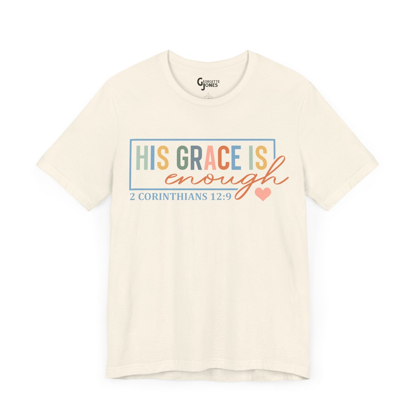 His Grace Is Enough - Unisex T-Shirt