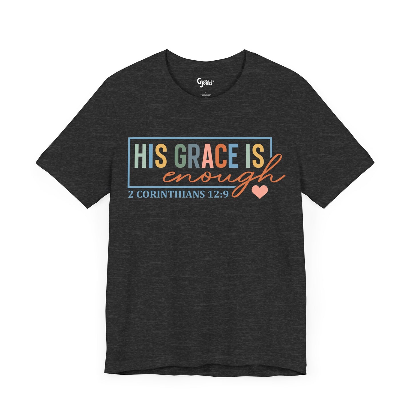 His Grace Is Enough - Unisex T-Shirt