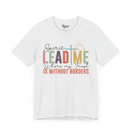 Spirit Lead Me - Unisex T-Shirt