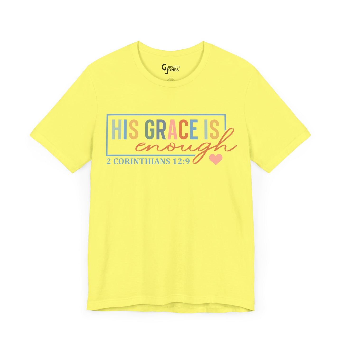 His Grace Is Enough - Unisex T-Shirt