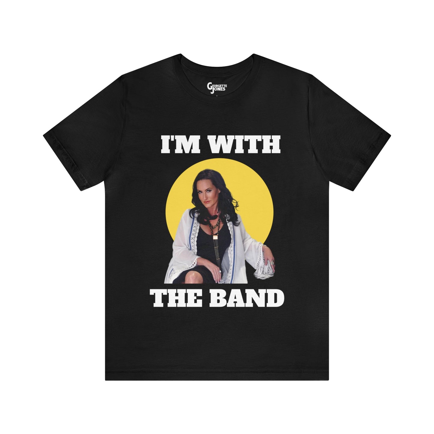 Georgette Jones I'm With The Band Unisex T-Shirt