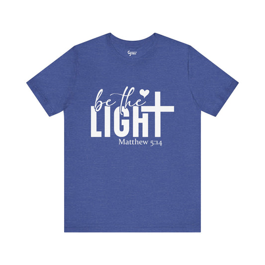 Be the Light - Unisex T-Shirt