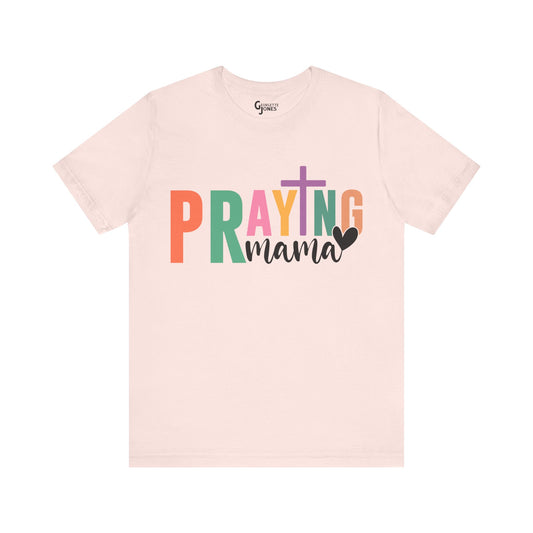 Praying Mama - Unisex T-Shirt