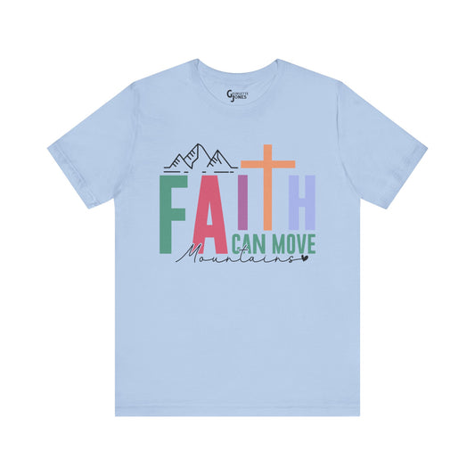 Faith Can Move Mountains - Unisex T-Shirt