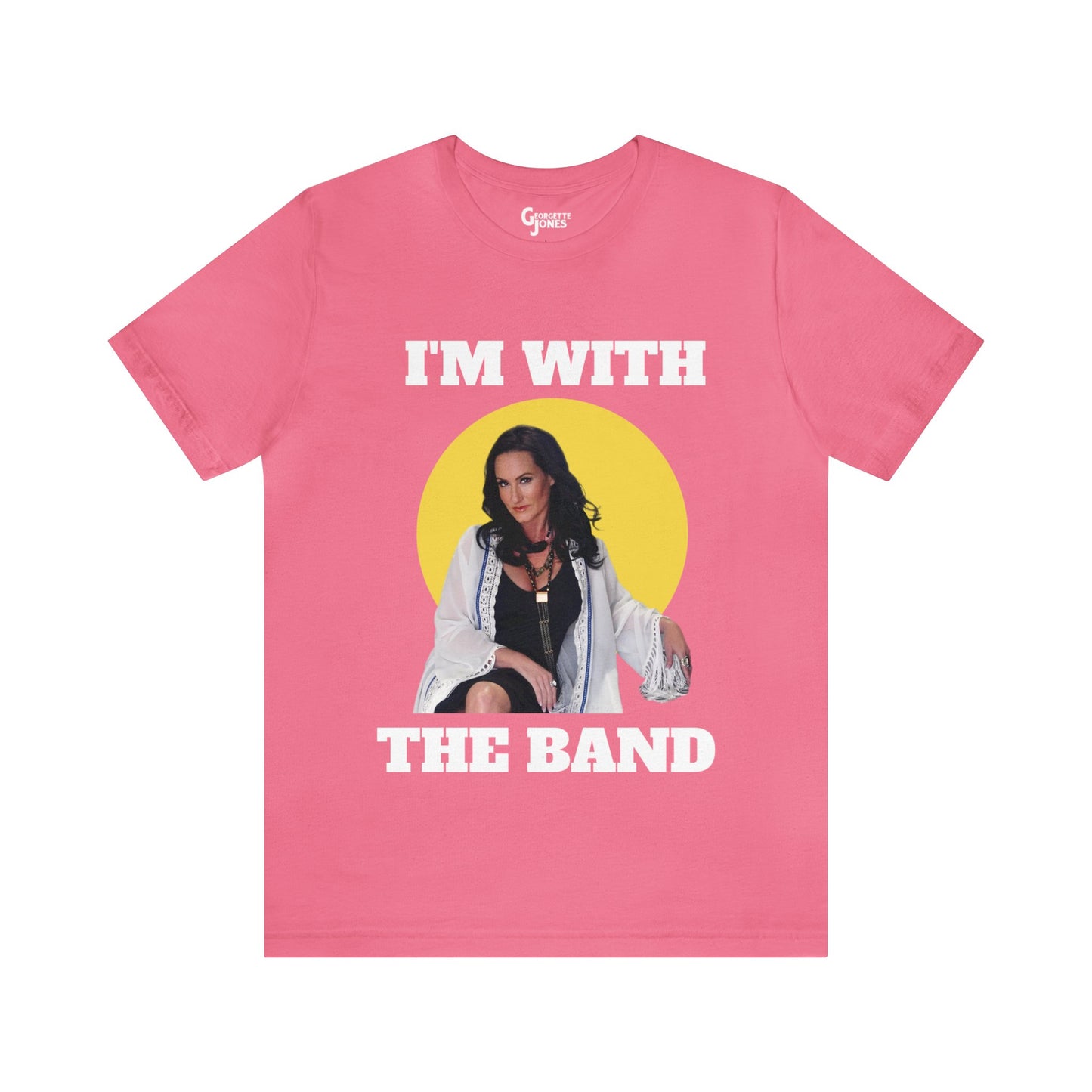 Georgette Jones I'm With The Band Unisex T-Shirt