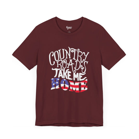 Country Roads Take Me Home - Unisex T-Shirt